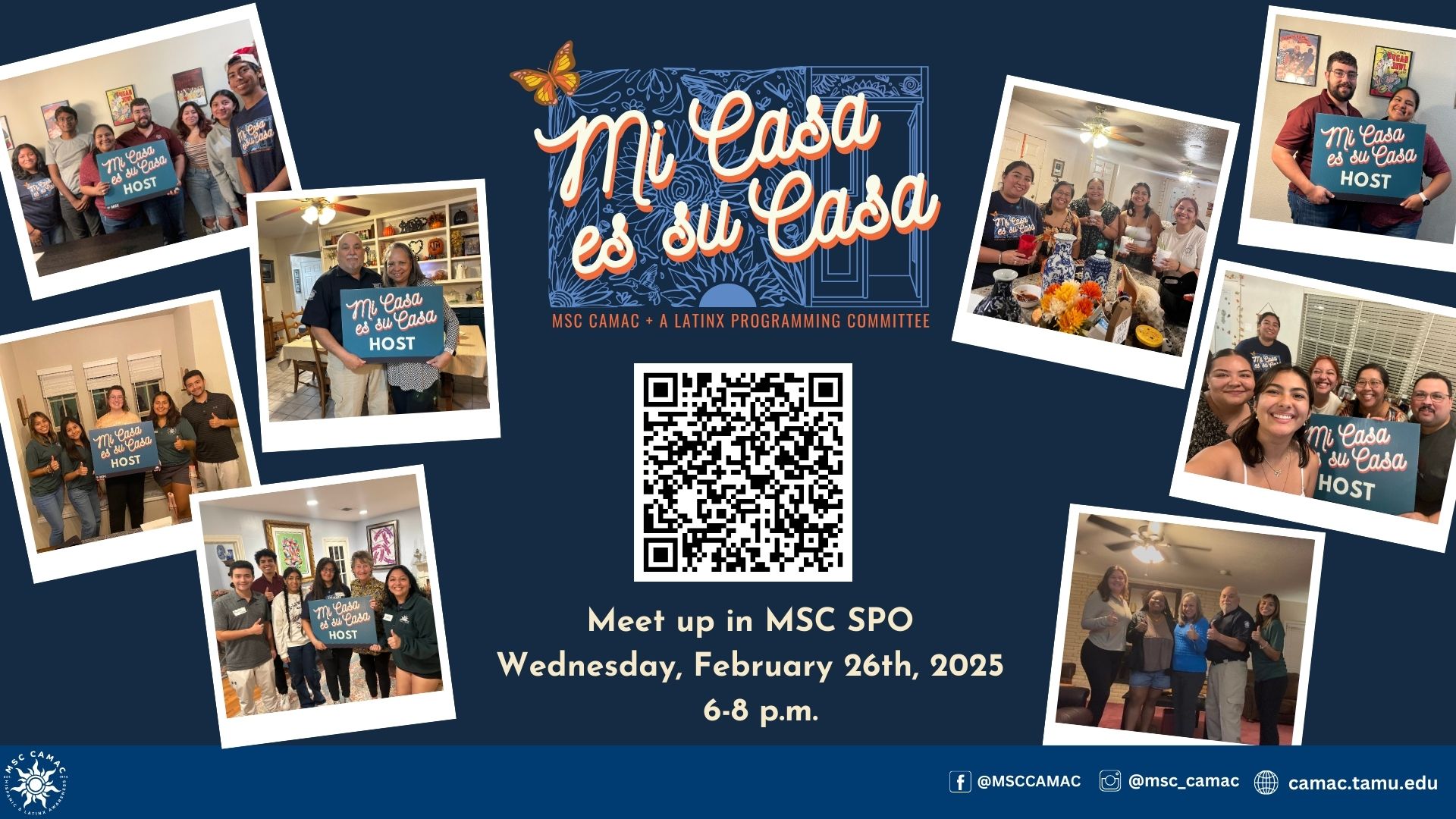 MSC CAMAC presents Mi Casa es Su Casa. Meet up in MSC SPO on Wednesday, February 26, 2025 from 6 to 8 p.m. Social Media: Facebook: @MSCCAMAC, Instagram @msc_camac. Website: camac.tamu.edu